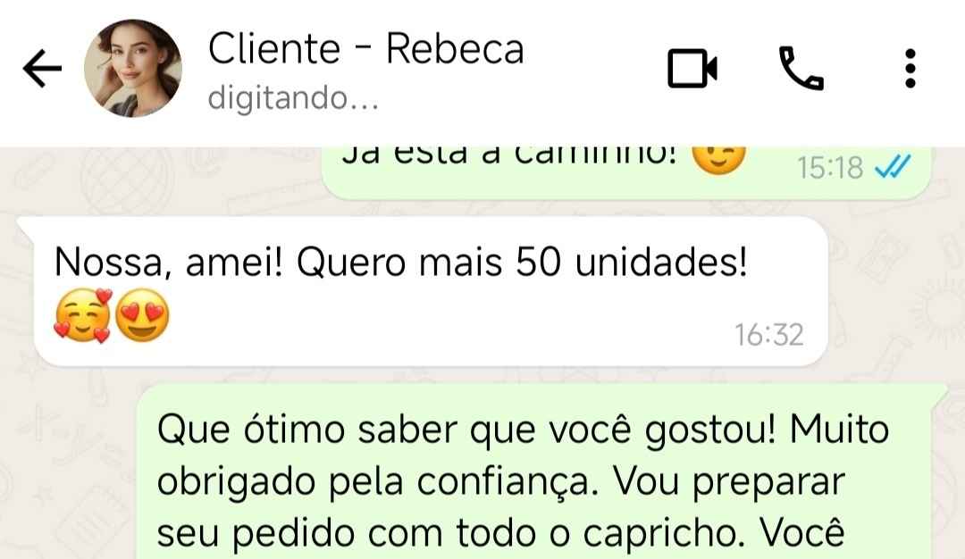 Print de WhatsApp com mensagem: 'Nossa, amei! Quero mais 50 unidades!'